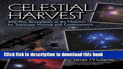 Books Celestial Harvest: 300-Plus Showpieces of the Heavens for Telescope Viewing and