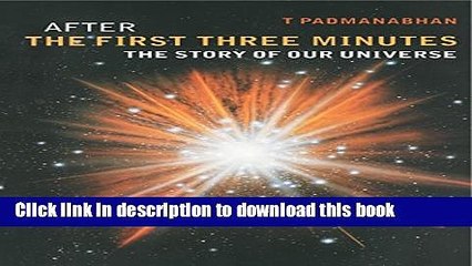 Books After the First Three Minutes: The Story of Our Universe Free Online