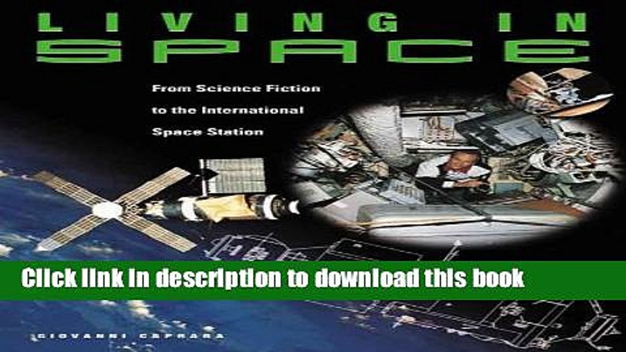 Ebook Living in Space: From Science Fiction to the International Space Station Free Download