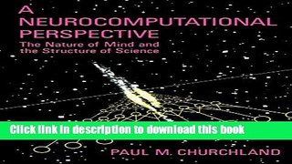 Books A Neurocomputational Perspective: The Nature of Mind and the Structure of Science Free