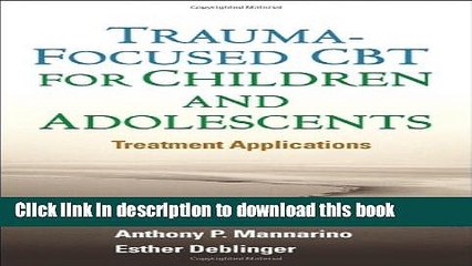 Ebook Trauma-Focused CBT for Children and Adolescents: Treatment Applications Free Online