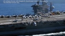 US military forces: USS Dwight D. Eisenhower transits through into the Mediterranean Sea.