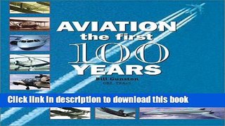 Ebook Aviation: The First 100 Years Full Online