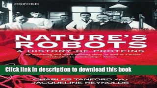 Books Nature s Robots: A History of Proteins Full Online