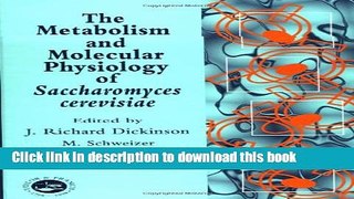 Ebook Metabolism and Molecular Physiology of Saccharomyces Cerevisiae Full Online