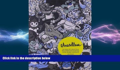 READ book  Threadless: Ten Years of T-shirts from the World s Most Inspiring Online Design