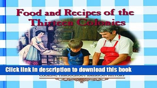 [Read PDF] Food and Recipes of the Thirteen Colonies (Cooking Throughout American History) Ebook