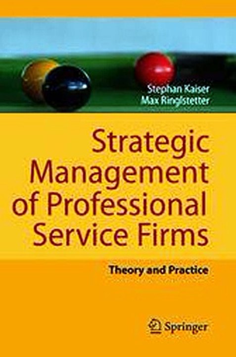 Strategic Management of Professional Service Firms Stephan Kaiser  Max Josef Rin Ebook EPUB PDF