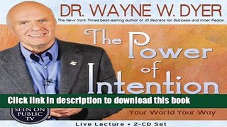 Ebook The Power of Intention 2-CD Set: Learning to Co-Create Your World Your Way Full Download