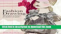 Ebook Fashion Drawing: Illustration Techniques for Fashion Designers Full Download