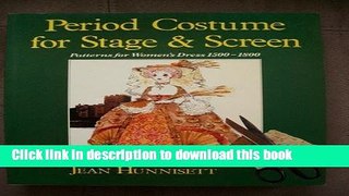 Ebook Period Costume for Stage and Screen: Patterns for Women s Dress 1500-1800 Free Online