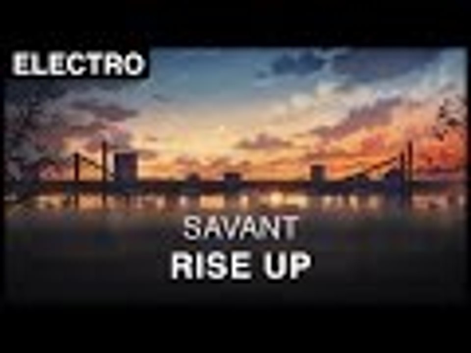 [electro] savant - rise up