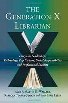 The Generation X Librarian Martin K Wallace Rebecca TolleyStokes Erik Sean Est Ebook EPUB PDF