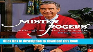 Ebook Mister Rogers 2016 Day-to-Day Calendar: A Year of Wisdom From Your Favorite Neighbor Free