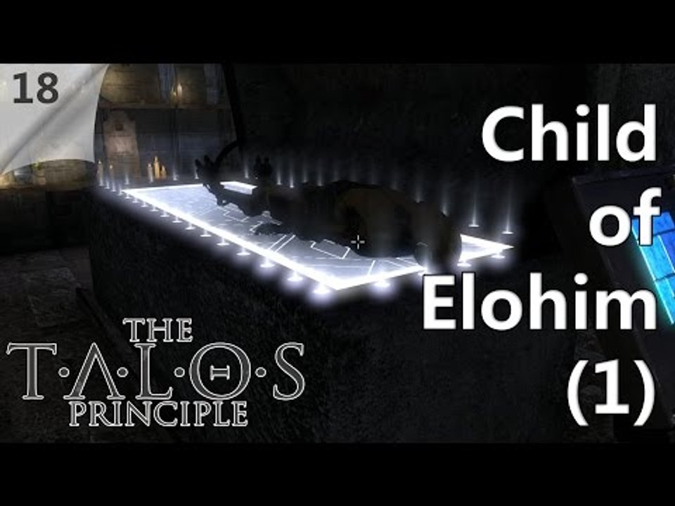 The Talos Principle | #18 Child of Elohim(1)