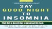 [Read PDF] Say Good Night to Insomnia: The Six-Week, Drug-Free Program Developed At Harvard