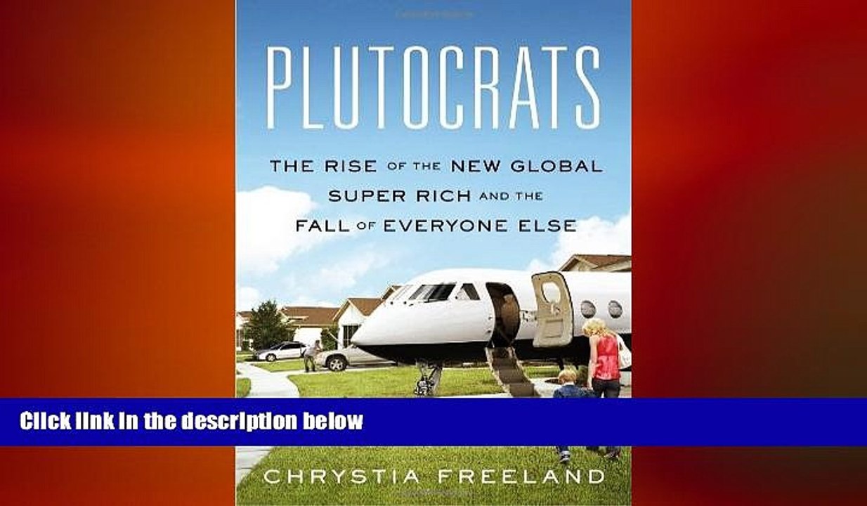 READ book  Plutocrats: The Rise of the New Global Super-Rich and the Fall of Everyone Else  FREE