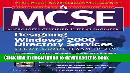 Download  MCSE Designing Windows 2000 Directory Services  Study Guide (Exam 70-219) (Book/CD-ROM