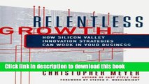 [Read PDF] Relentless Growth: How Silicon Valley Innovation Strategies Can Work in Your Business