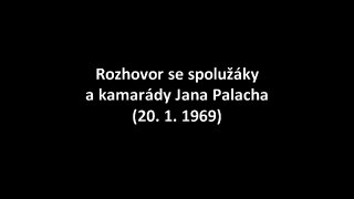 Rozhovor se spolužáky a kamarády Jana Palacha (20. 1. 1969)