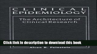 Ebook Clinical Epidemiology: The Architecture of Clinical Research Full Online