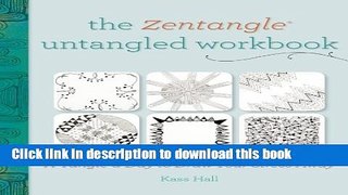 Books The Zentangle Untangled Workbook: A Tangle-a-Day to Draw Your Stress Away Free Online
