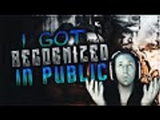 I got recognized in public!? - WTF??