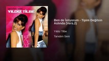 Ben de İstiyorum - Tipim Değilsin Aslında (Vers.2)