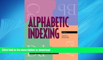READ PDF Alphabetic Indexing,  6th Edition READ PDF FILE ONLINE