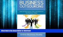 FAVORIT BOOK Business Outsourcing: Learn to Free up your Time, and Outsource Your Business Today!
