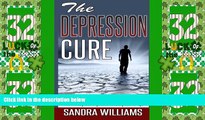 Big Deals  The Depression Cure: Depression Self Help Workbook, Cure And Free Yourself From