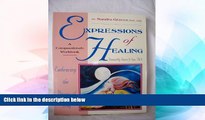 Full [PDF] Downlaod  Expressions of Healing: Embracing the Process of Grief a Compassionate