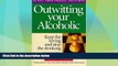 Must Have  Outwitting Your Alcoholic: Keep the Loving And Stop the Drinking (Idyll Arbor Personal