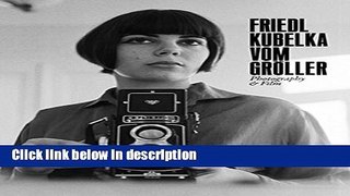 Ebook Friedl Kubelka vom GrÃ¶ller: Photography   Film Free Online