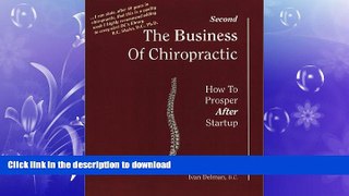 FAVORIT BOOK The Business of Chiropractic: How to Prosper After Startup (2nd Edition) FREE BOOK