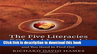 Books The Five Literacies of Global Leadership: What Authentic Leaders Know and You Need to Find