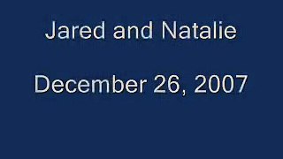 Jared and Natalie December 26, 2007