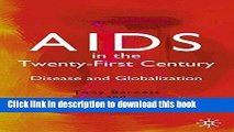 Books AIDS in the Twenty-First Century: Disease and Globalization Full Download