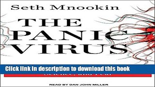 Ebook The Panic Virus: A True Story of Medicine, Science, and Fear Full Online