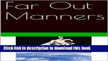 Ebook Far Out Manners: Put the right words in your children s mouths! Free Online