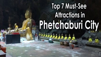 Top 7 Must-See Attractions in Phetchaburi City
