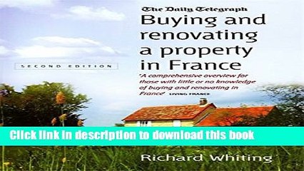 [Read PDF] Buying and Renovating a Property in France: A Comprehensive Overview for Those With
