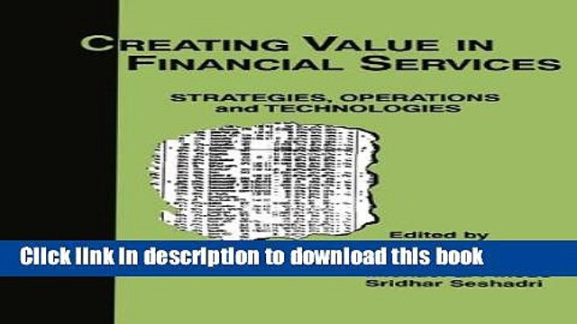 [Read PDF] Creating Value in Financial Services: Strategies, Operations and Technologies Ebook Free