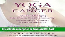 Books Yoga for Cancer: A Guide to Managing Side Effects, Boosting Immunity, and Improving Recovery