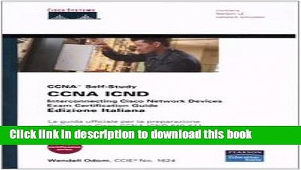 PDF  CCNA ICND. Interconnecting Cisco Network Devices. Exam Certification Guide. La guida