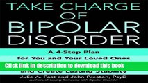 Books Take Charge of Bipolar Disorder: A 4-Step Plan for You and Your Loved Ones to Manage the