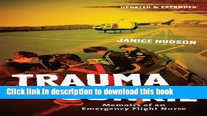 [Read PDF] Trauma Junkie: Memoirs of an Emergency Flight Nurse Download Free