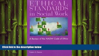 READ book  Ethical Standards in Social Work: A Critical Review of the Nasw Code of Ethics  FREE