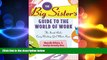 FREE PDF  The Big Sister s Guide to the World of Work: The Inside Rules Every Working Girl Must