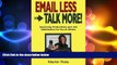READ book  Email Less - Talk More: Improving Productivity and Job Satisfaction for You and